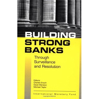 Building Strong Banks Through Surveillance and Resolution